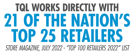 TQL Works Directly with 21 of the Nation's Top 25 Retailers - Store Magazine, July 2022 - Top 100 Retailers List